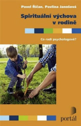 Spirituální výchova v rodině (Co radí psychologové?) - kniha z kategorie Sociální pedagogika a vychovatelství