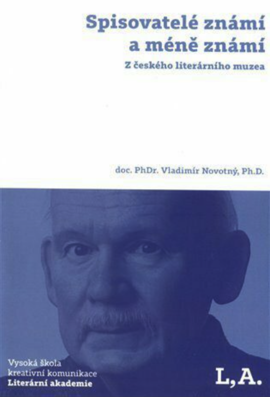 Spisovatelé známí a méně známí: Z českého literárního muzea
