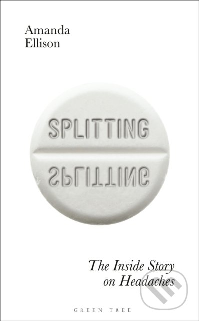 Splitting (The inside story on headaches)