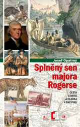 Splněný sen majora Rogerse (Cesta Lewise a Clarka k Pacifiku) - kniha z kategorie Historie