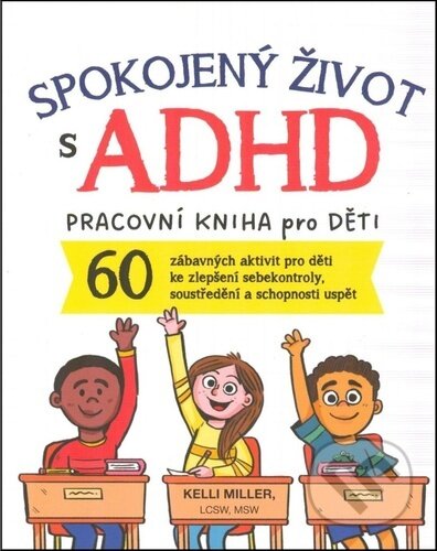 Spokojený život s ADHD : pracovní kniha pro děti