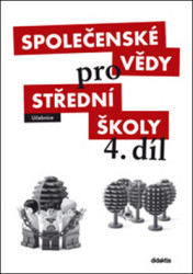 Společenské vědy pro střední školy 4. díl (Učebnice) - kniha z kategorie Střední školy