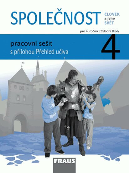 Společnost 4 pro ZŠ - Člověk a jeho svět - Pracovní sešit