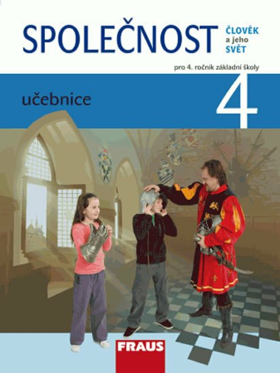 Společnost 4 pro ZŠ - Člověk a jeho svět - Učebnice