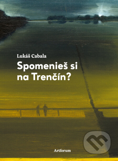 Spomenieš si na Trenčín?