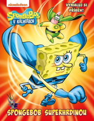 SpongeBob: SpongeBob superhrdinou - kniha z kategorie Omalovánky