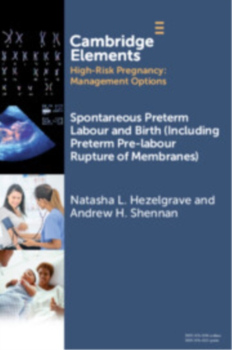 Spontaneous Preterm Labour and Birth (Including Preterm Pre-labour Rupture of Membranes)