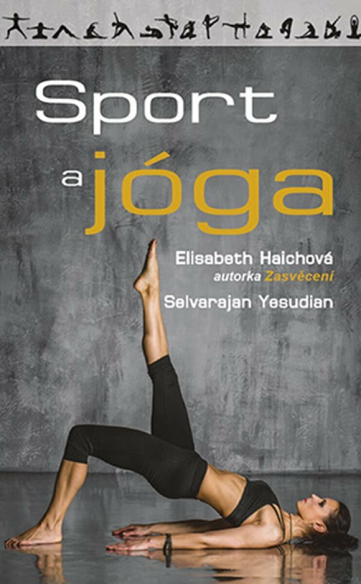 Sport a jóga - Elisabeth Haichová, Yesudian Selvarajan