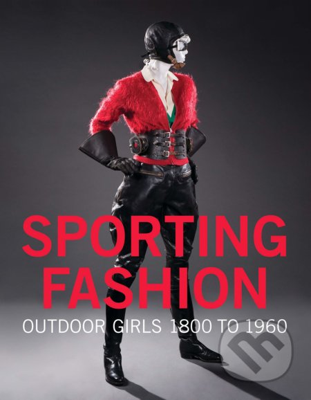 Sporting Fashion (Outdoor Girls 1800 to 1960)