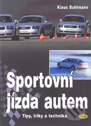 Sportovní jízda autem (Tipy, triky a technika)
