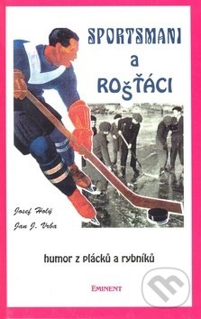 Sportsmani a rošťáci (Humor z plácků a rybníků)