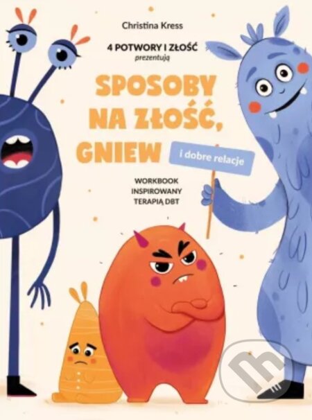 Sposoby na złość, gniew i dobre relacje