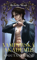 Vampýrská akademie 5 - Spoutáni magií