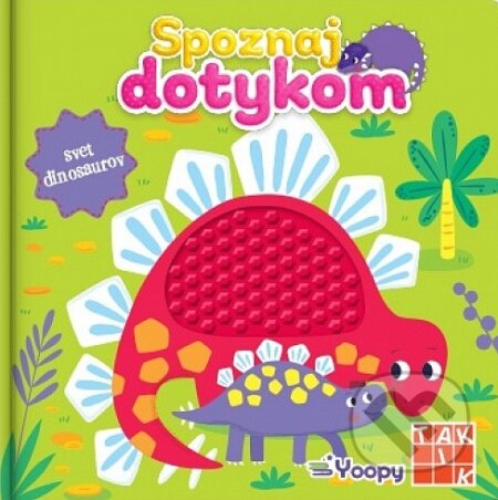 Spoznaj dotykom - Svet dinosaurov