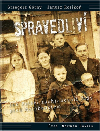Spravedliví! - Jak Poláci zachraňovali Židy před holokaustem