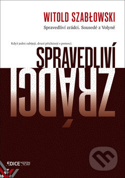 Spravedliví zrádci (Sousedé z Volyně)