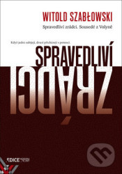 Spravedliví zrádci (Sousedé z Volyně)
