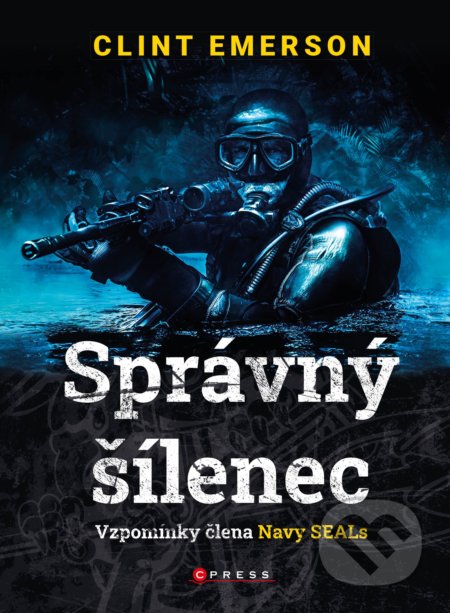Správný šílenec (Vzpomínky člena Navy SEALs)