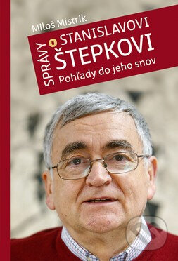 Správy o Stanislavovi Štepkovi
