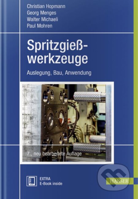 Spritzgießwerkzeuge (Auslegung, Bau, Anwendung)