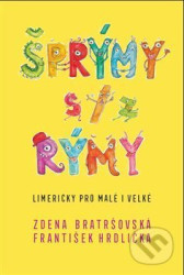 Šprýmy s/z rýmy (Limericky pro malé i velké)