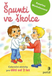 Špunti ve školce (Celoroční aktivity pro děti od dvou let) - kniha z kategorie Mateřská škola a předškoláci