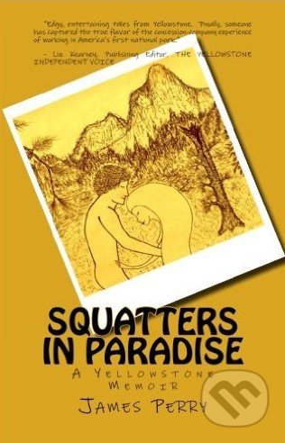 Squatters in Paradise (A Yellowstone Memoir)
