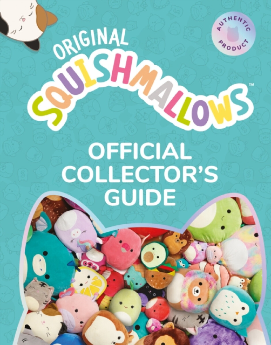 Squishmallows Official Collectorsâ€™ Guide
