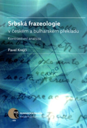 Srbská frazeologie v českém a bulharském překladu (Kontrastivní analýza) - kniha z kategorie Vysoké školy