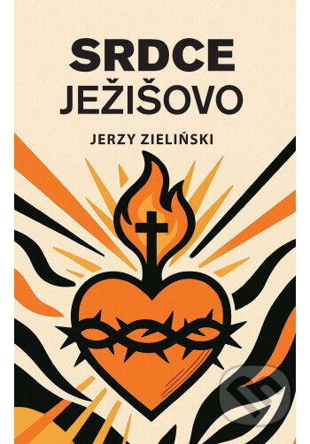 Srdce Ježišovo (Počiatok a cieľ človeka)