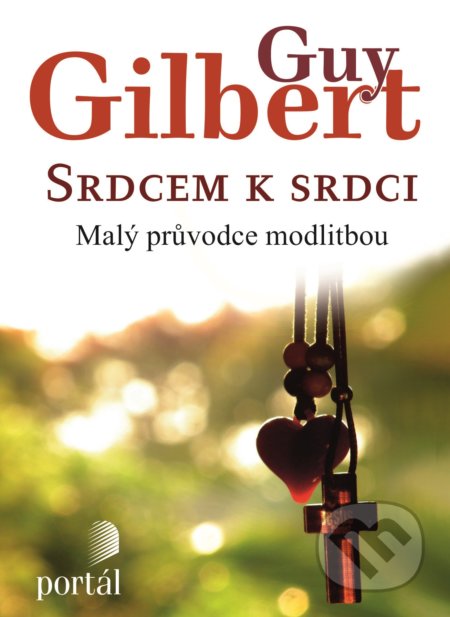 Srdcem k srdci (Malý průvodce modlitbou)