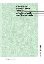 Srovnatelnost testových verzí slovenské maturitní zkoušky z anglického jazyka - kniha z kategorie Jazykové učebnice a slovníky
