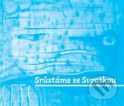 Srůstáme se Svratkou
