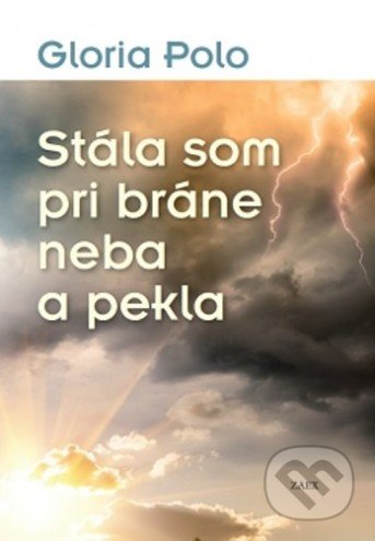 Stála som pri bráne neba a pekla
