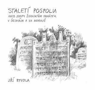 Staletí pospolu aneb Stopy židovských památek v Čechách a na Moravě