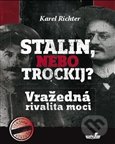 Stalin, nebo Trockij? (Vražedná rivalita moci)