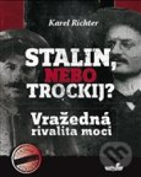 Stalin, nebo Trockij? (Vražedná rivalita moci)