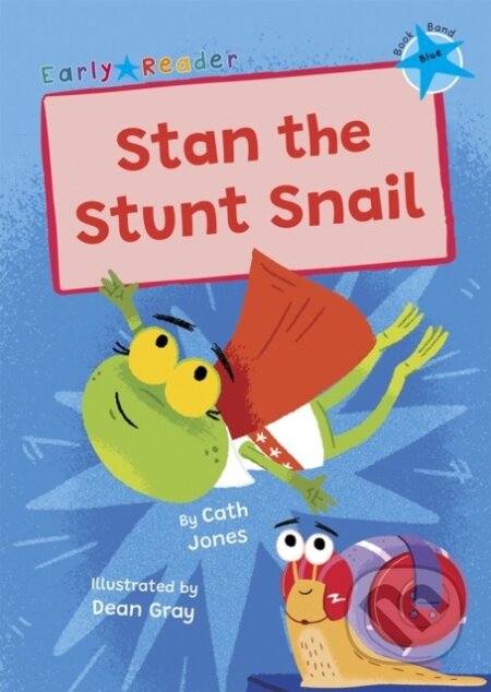 Stan the Stunt Snail ((Blue Early Reader))