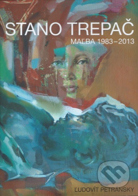 Stano Trepač (Maľba 1983 - 2013)