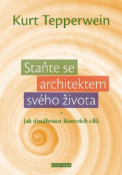 Staňte se architektem svého života (Jak dosáhnout životních cílů) - kniha z kategorie Psychologie