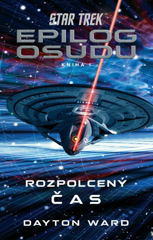 Star Trek: Epilog osudu - Kniha I - Rozpolcený čas - Dayton Ward