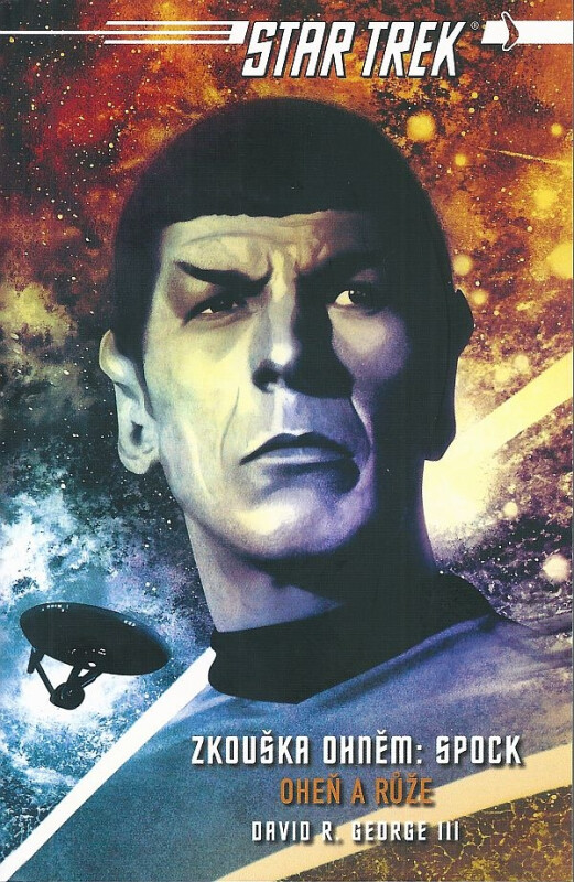 Star Trek: Oheň a růže - David R. George III