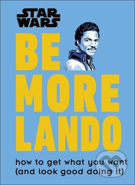 Star Wars. Be More Lando