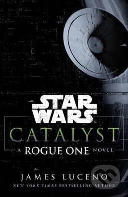 Star Wars: Catalyst (A Rogue One Novel)
