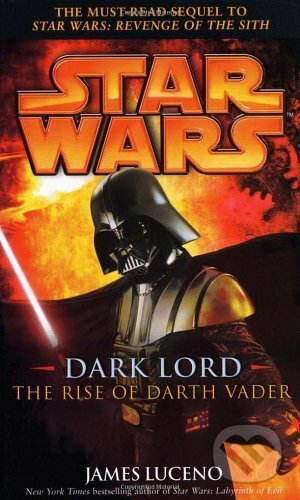 Star Wars: Dark Lord (The Rise of Darth Vader)