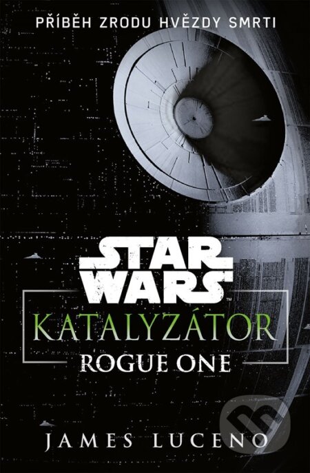 Star Wars - Katalyzátor (Rogue One