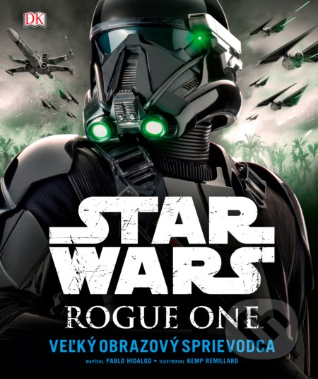 Star Wars: Rogue One (Veľký obrazový sprievodca)