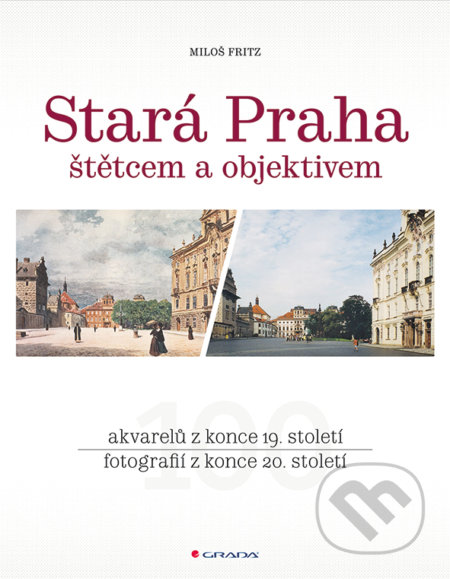 Stará Praha (štětcem a objektivem)