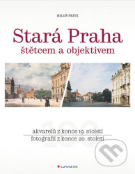 Stará Praha (štětcem a objektivem)