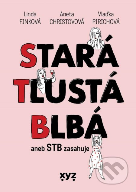 Stará, tlustá, blbá (aneb STB zasahuje)